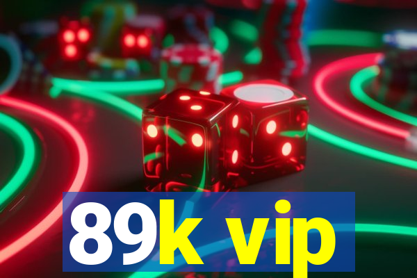 89k vip